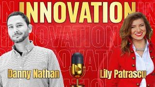 Innovation - Danny Nathan and Lily Patrascu