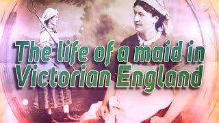 The life of a maid in Victorian England: fact and fiction