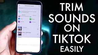 How To Trim Sounds On TikTok! (2022)