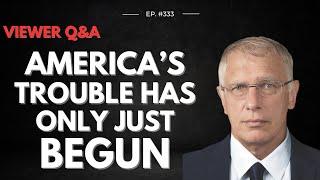 Doug Casey's Take [ep.#333] America's Trouble Has Only Just Begun