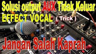 Cara mengeluarkan efek vocal di output Aux