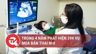 Góc nhìn hôm nay: Mua bán thai nhi | Truyền hình Quốc hội Việt Nam