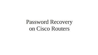 Password Recovery on Cisco Routers