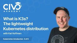 What is K3s? The Lightweight Kubernetes Distribution - Civo Academy