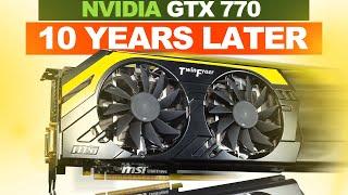 NVIDIA GTX 770: GAMING with it 10 Years LATER