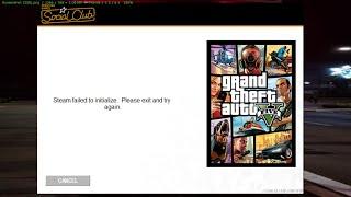 Steam Failed to Initialize Please Exit and Try Again GTA 5 Rockstar Games Social Club