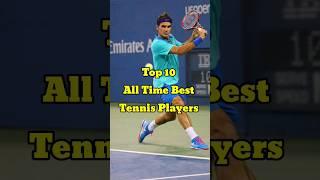 Top 10 All time best tennis players