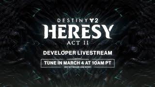 Destiny 2 Heresy Act II Developer Livestream