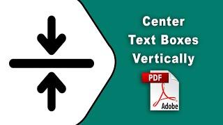 How to center text boxes vertically in pdf (Prepare Form) using Adobe Acrobat Pro DC