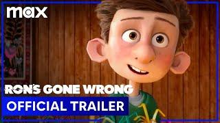 Ron's Gone Wrong | Official Trailer | Max Family