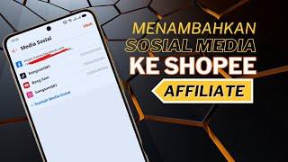 Cara Menambahkan Media Sosial Di Shopee Affiliate