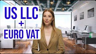 US LLCs : Are they Required to Pay VAT in Europe?