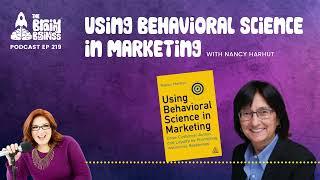 Using Behavioral Science in Marketing, with Nancy Harhut | The Brainy Business podcast episode 219