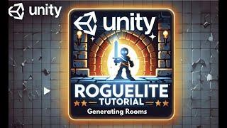 5. Unity Roguelite Tutorial - Generating Rooms