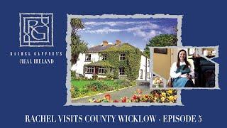 Rachel visits Co Wicklow | Rachel Gaffney's Real Ireland - Ep.5