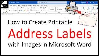 How to Create Printable Address Labels with Images in Microsoft Word