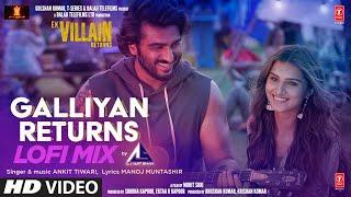 Galliyan Returns (Lo-Fi) DJ Amit Shah | Ek Villain Returns |John, Disha, Arjun, Tara, Ankit