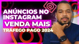 Anúncios no Instagram: Como fazer Tráfego Pago em 2024? (Estratégias Atualizadas!)