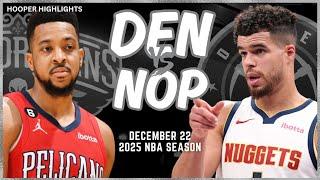 Denver Nuggets vs New Orleans Pelicans Full Game Highlights | Dec 22 | 2025 NBA Season