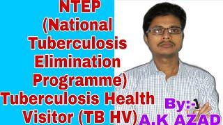 National Tuberculosis Elimination Programme||NTEP||Tuberculosis Health Visitors||TB HV||Notification