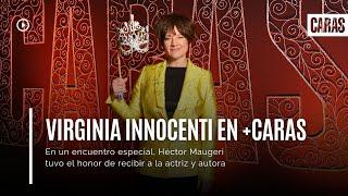 Virginia Innocenti en +Caras | Entrevista completa con Héctor Maugeri