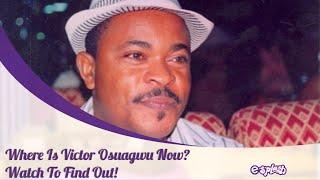 Where Is Victor Osuagwu Now?  Watch To Find Out