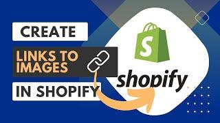 How to Add a Click to Open Image Link in Shopify & Fix Product Updates in 2023