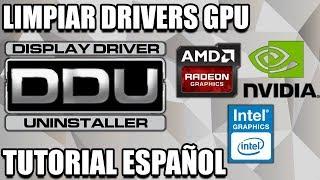 Como Limpiar Drivers de Placa de Video - Tutorial DDU - Desinstalar Drivers GPU