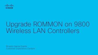 Upgrade ROMMON on 9800 Wireless LAN Controllers