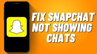 How to Fix Snapchat Not Showing Chats (2023)