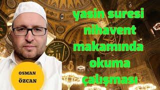 Yasin Suresi Nihavent Makamında Okuma Çalışması