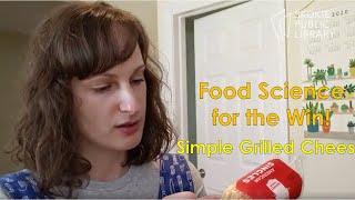 Food Science for the Win: Simple Grilled Cheese