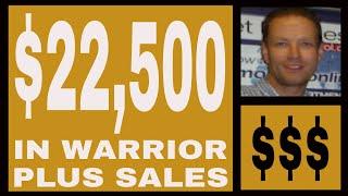 Warrior Plus Income Proof - $22,500.00 In Sales.
