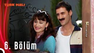 Türk Malı 6. Bölüm