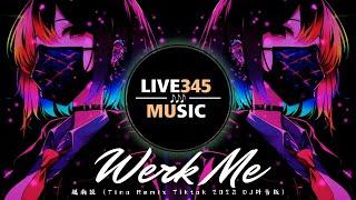 TIKTOK || Werk Me - '越南鼓' (Remix Tiktok 2023 DJ抖音版) - LIVE345MUSIC