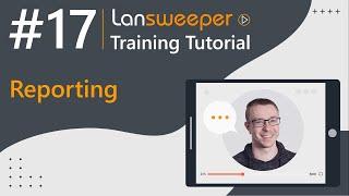 Lansweeper training tutorial #17 - Reports