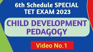 CHILD DEVELOPMENT PEDAGOGY 6th Schedule TET Exam 2023 #Special_TET_2023 #TET_2023 #norul_alam_nazu