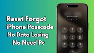 Reset Forgot iPhone Passcode Without Data Losing ! Unlock iPhone ! Fix iPhone Screen Passcode 2025