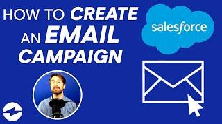 How to Create an Email Campaign in Salesforce: Made Easy!
