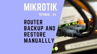 Mikrotik Tutorial No: 24 - Mikrotik Router Backup and Restore Manually