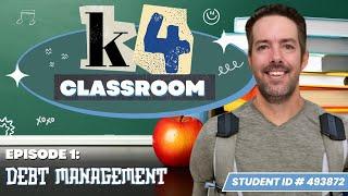 K4 Classroom: Debt Management 101