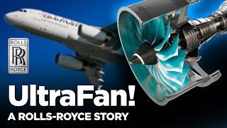 The Enormous UltraFan! A Rolls-Royce story.