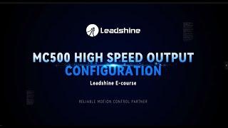 Twelve | Leadshine MC500 High Speed Output Configuration