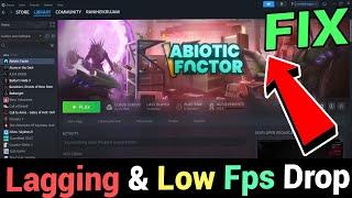 How to FIX Abiotic Factor Low FPS Drops & Lagging!