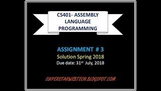 CS401 Assembly language ASSIGNMENT 3 SOLUTION SPRING 2018 | SUPERSTARWEBTECH