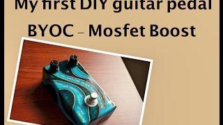 BYOC Mosfet boost - my first DIY guitar pedal build!