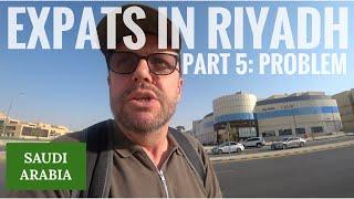 Expats in Riyadh Part 5: A Problem