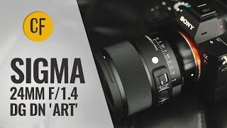 Sigma 24mm f/1.4 DG DN 'Art' lens review