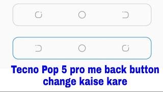 Tecno Pop 5 pro me back button kaise badle।how to change back button in tecno pop 5 pro