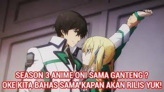 Mahouka Koukou no Rettousei Season 3 : Prediksi Dan Pembahasan